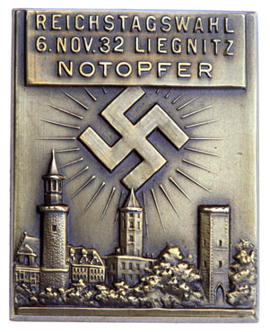 National Election Campaign Contribution Badge Liegnitz - Nov 6, 1932
